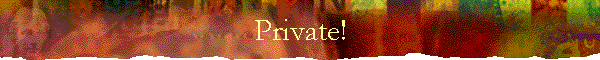 Private!